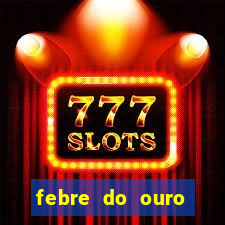 febre do ouro temporada 14